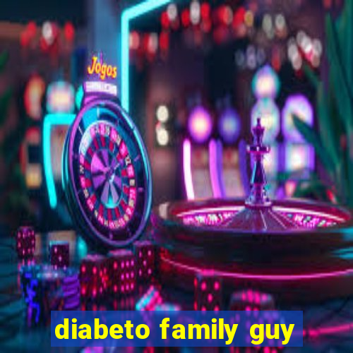 diabeto family guy