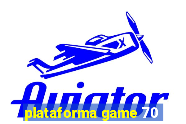 plataforma game 70