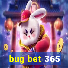 bug bet 365