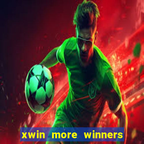 xwin more winners more fun