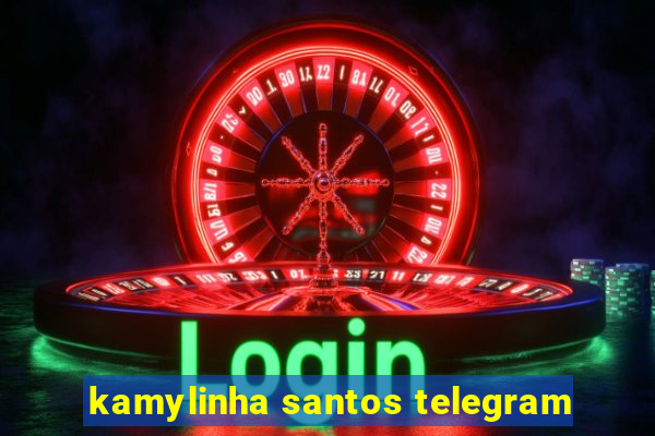 kamylinha santos telegram