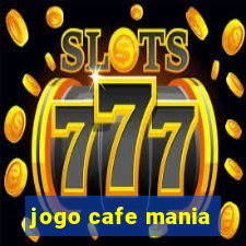 jogo cafe mania