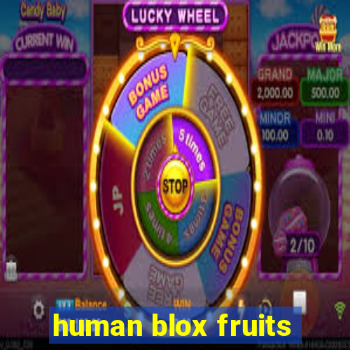 human blox fruits