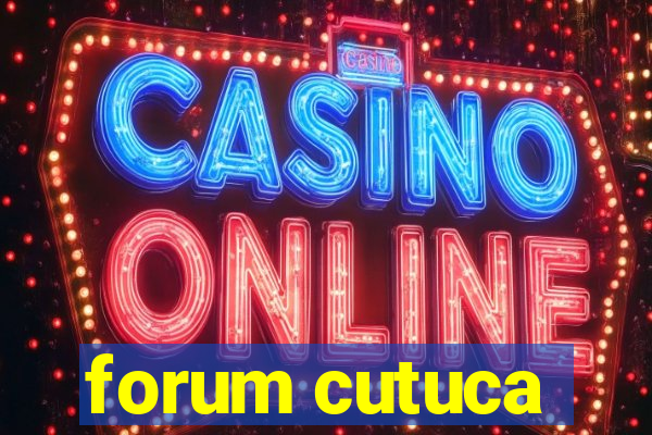 forum cutuca