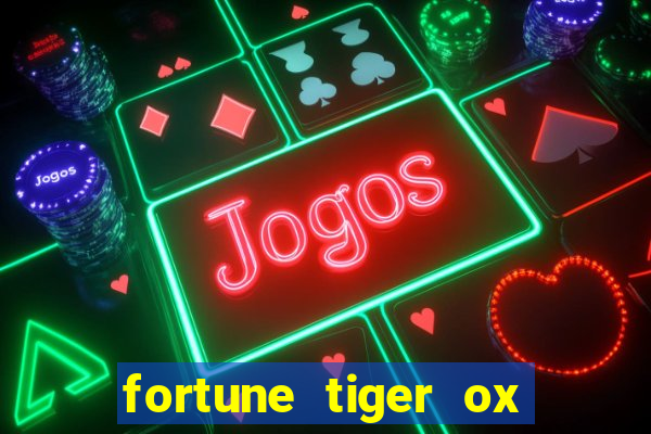 fortune tiger ox demo grátis