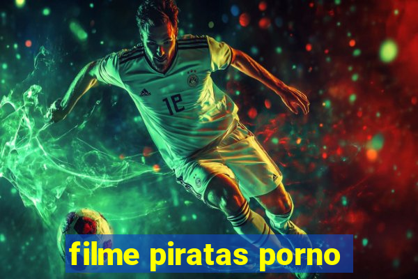 filme piratas porno