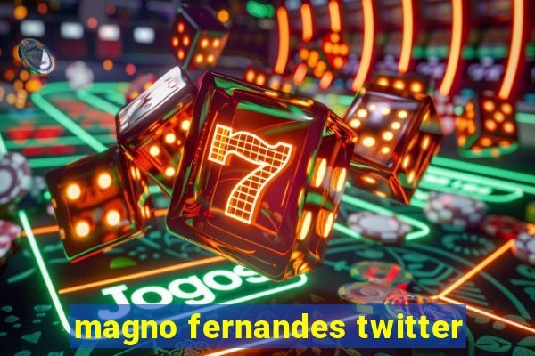 magno fernandes twitter