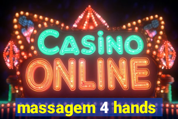 massagem 4 hands