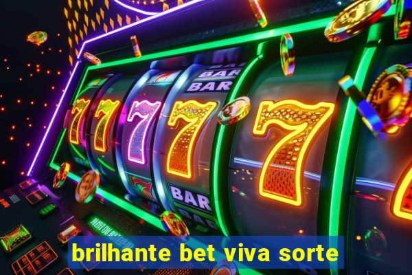 brilhante bet viva sorte