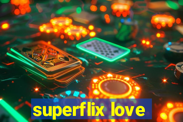 superflix love