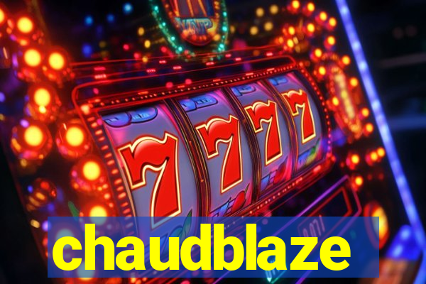 chaudblaze