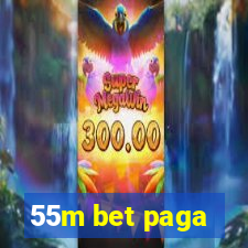 55m bet paga