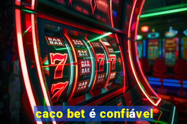 caco bet é confiável