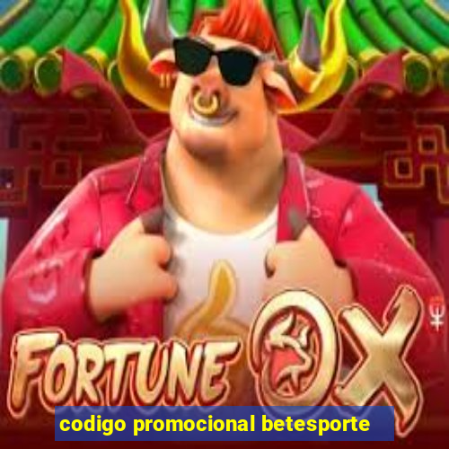 codigo promocional betesporte