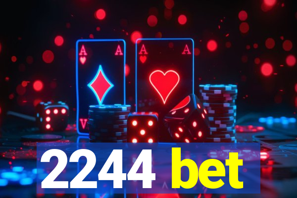 2244 bet