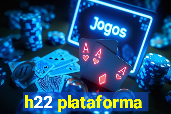 h22 plataforma