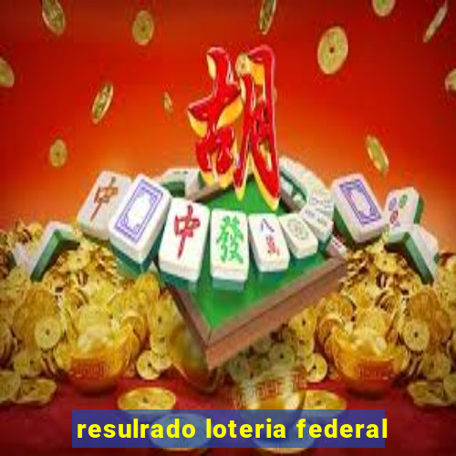 resulrado loteria federal