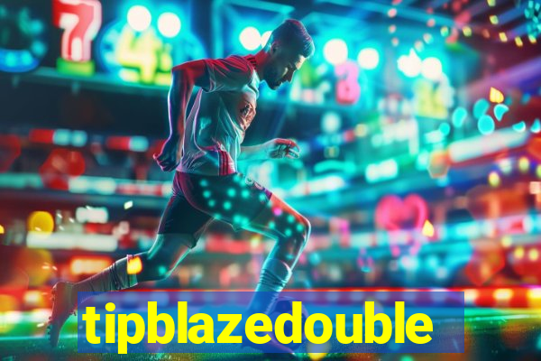 tipblazedouble