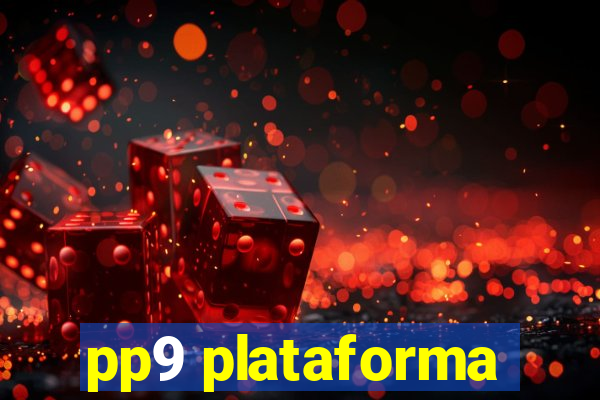 pp9 plataforma