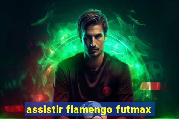 assistir flamengo futmax