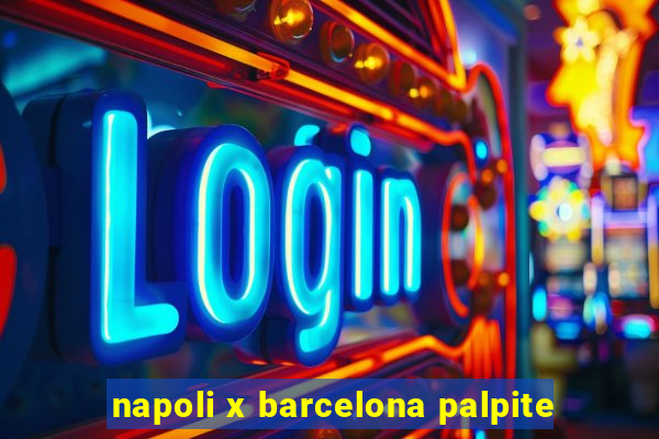 napoli x barcelona palpite