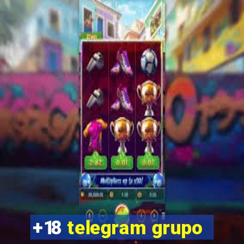 +18 telegram grupo