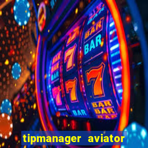 tipmanager aviator aposta ganha