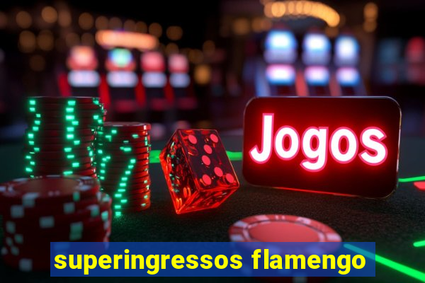 superingressos flamengo