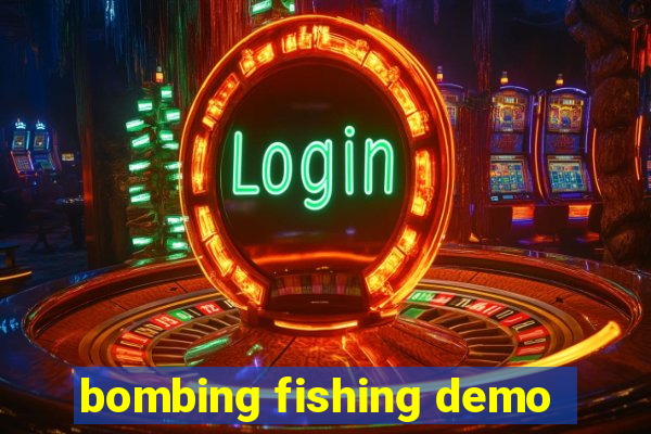 bombing fishing demo