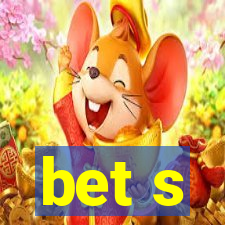 bet s