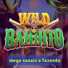 mega canais a fazenda