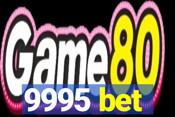 9995 bet