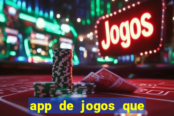 app de jogos que dao dinheiro de verdade