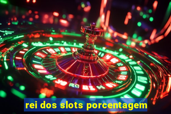 rei dos slots porcentagem