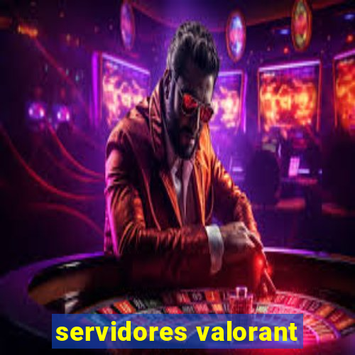 servidores valorant