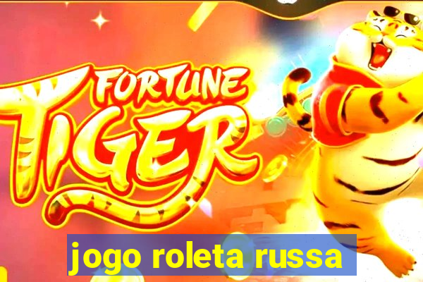 jogo roleta russa