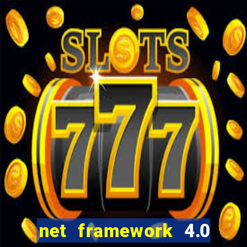 net framework 4.0 v 30319