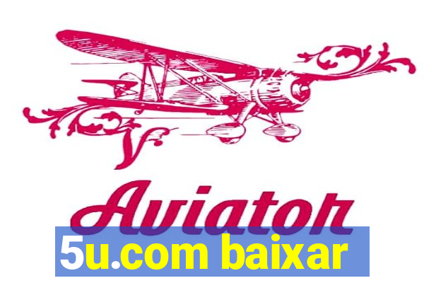 5u.com baixar