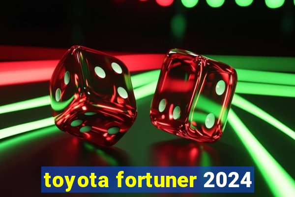 toyota fortuner 2024