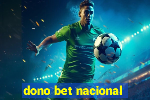 dono bet nacional