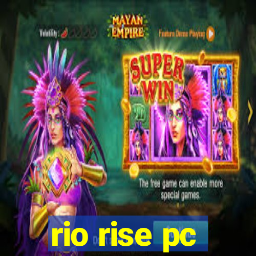 rio rise pc