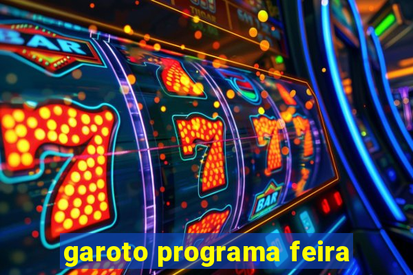 garoto programa feira