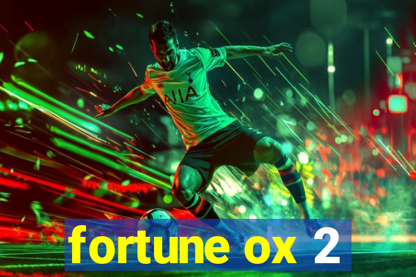 fortune ox 2