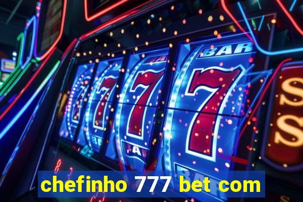 chefinho 777 bet com