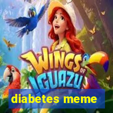 diabetes meme