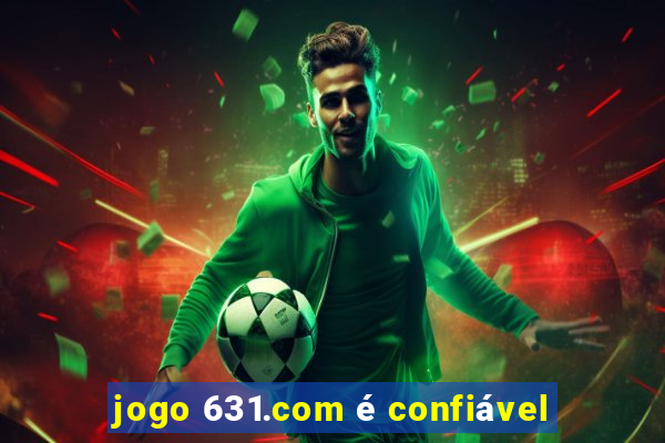 jogo 631.com é confiável