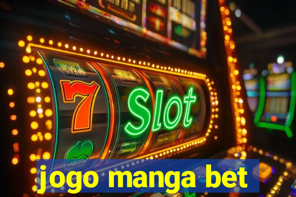 jogo manga bet