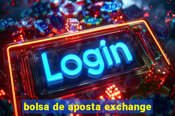 bolsa de aposta exchange