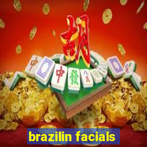 brazilin facials