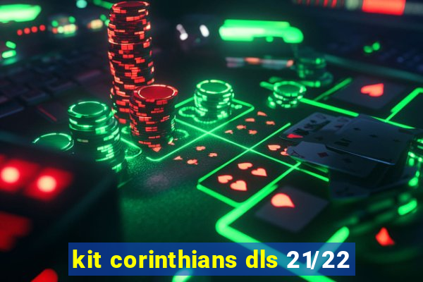 kit corinthians dls 21/22